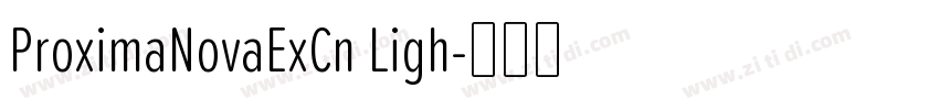 ProximaNovaExCn Ligh字体转换 ProximaNovaExCn Ligh字体转换